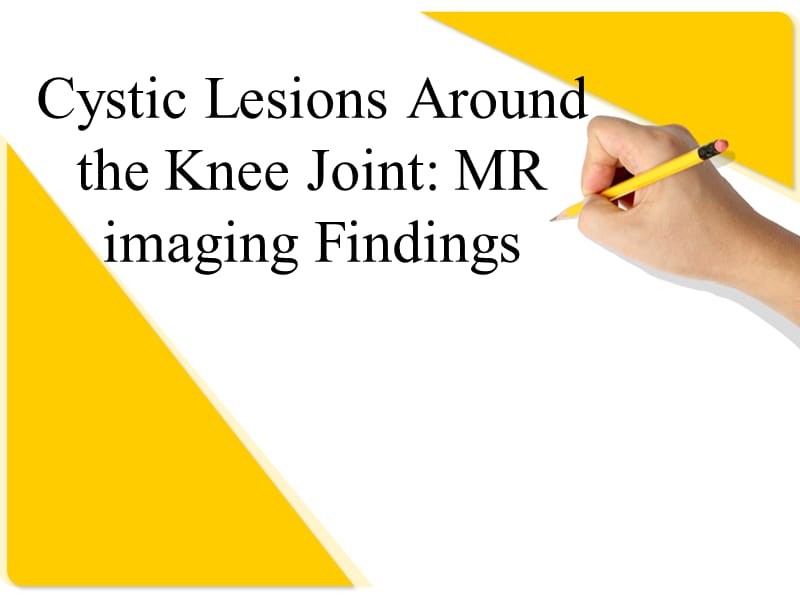 cxj膝关节囊性病变的MRI诊断ppt课件_第1页