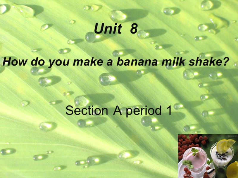 unit8-How-do-you-make-a-banana-milk-shake录课ppt课件_第1页