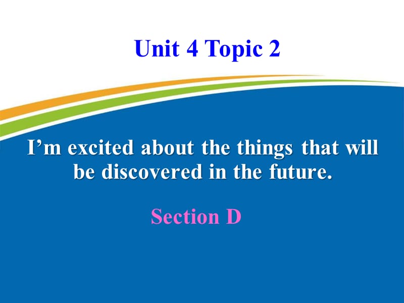 Unit4--Topic2--SectionD--精品ppt课件_第1页