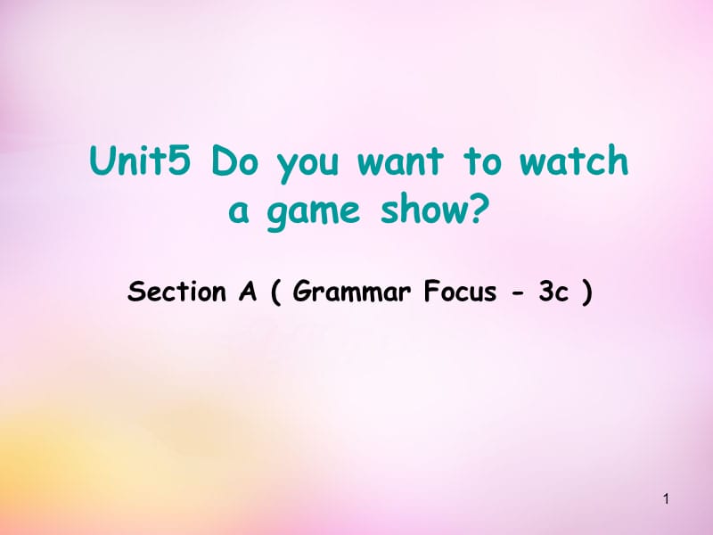 Unit-5-section-A(grammar-focus-3c)ppt课件_第1页