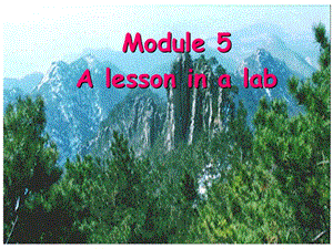 英语必修1-module5-a-lesson-in-a-lab-readingppt课件