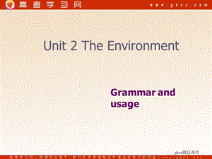 Unit 2《The Environment》-Grammar and usage課件1（55張PPT）（牛津譯林版必修5）