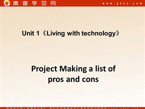 Unit 1《Living with technology》Project课件2（48张PPT）（译林版选修7）