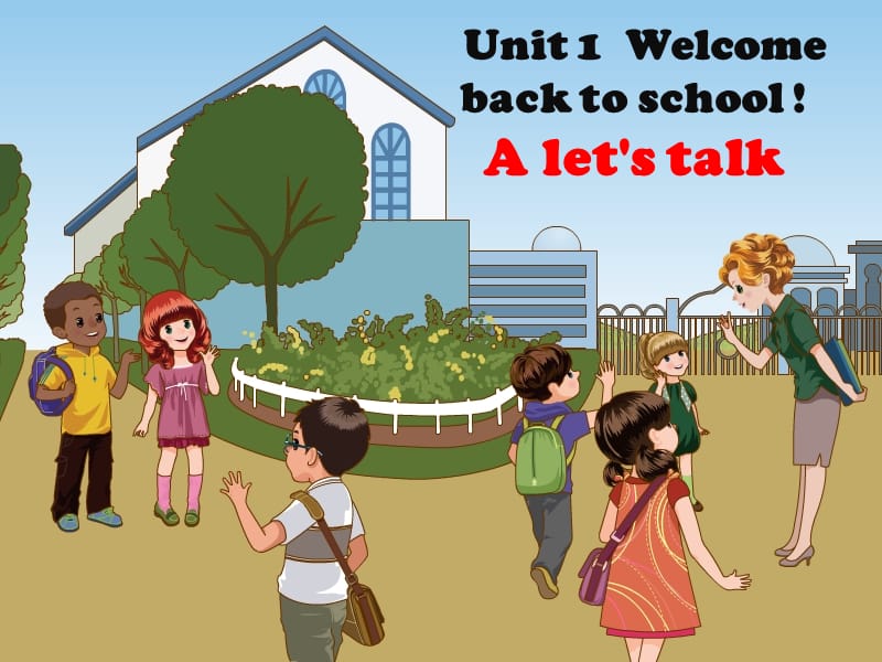 新版三年级下册unit1_welcome_back_to_school_A_Let’s_talk课件ppt_第1页