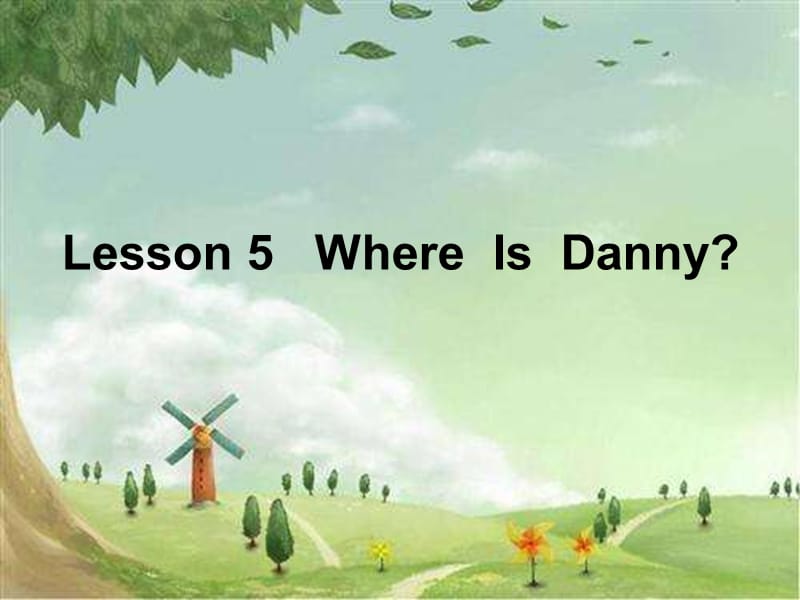 四年级下册英语课件 -Unit1 Hello Again Lesson 5 Where Is Danny ｜冀教版 （三起） (共17张PPT)_第1页