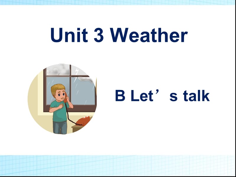 四下unit3_weather_Blet’s_talk公开课课件ppt下载_第1页