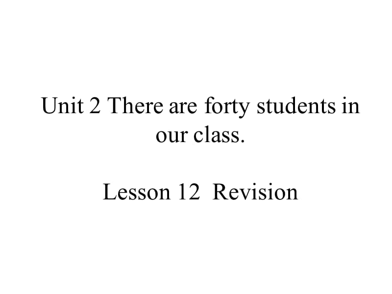 四年级下册英语课件- Unit 2 There are forty students in our class Lesson 12 人教精通版（2014秋）_第1页