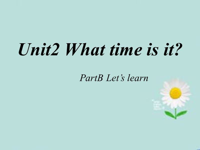 四年级下册英语课件-Unit2 What time is it Part B ｜ 人教（PEP)(2014秋）(共19张PPT) (2)_第1页