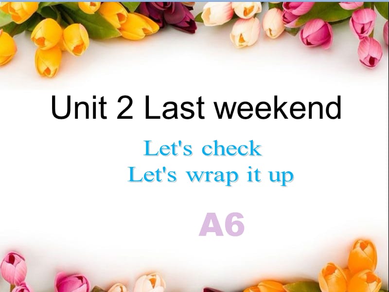 六年级下册英语课件-Unit2 Last weekend第六课时人教PEP (共15张PPT)_第1页