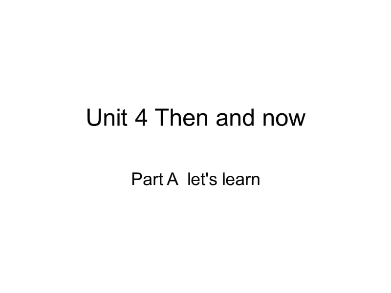 六年级下册英语课件－Unit4 Then and now PartA ｜人教（PEP）（2014秋） (共12张PPT)_第1页