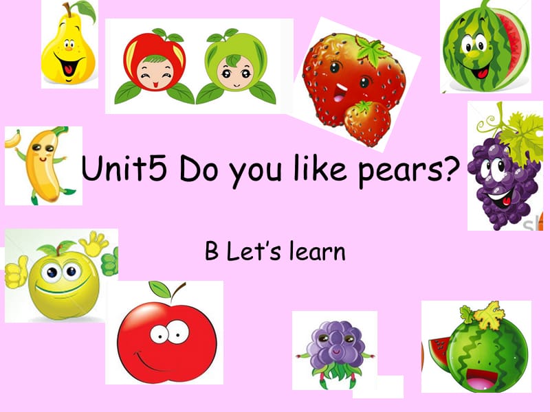 三年级下册英语课件-Unit5 Do you like pears B ｜ 人教（PEP)(2014秋） (共20张PPT)_第1页