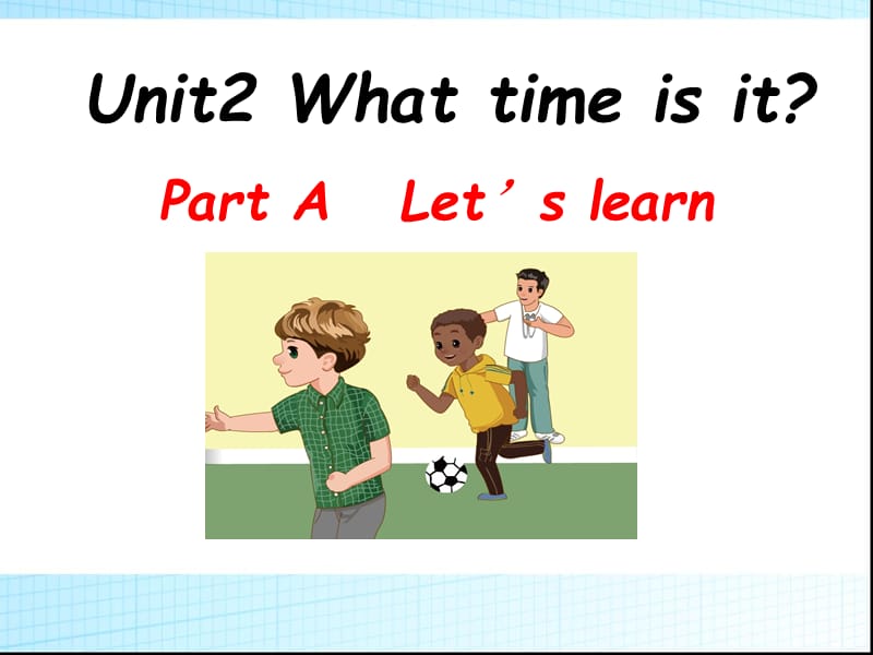 新PEP四年级下册Unit2_What_time_is_it_A_let’s_learn免费ppt课件下载_第1页