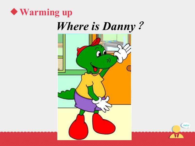 四年级下册英语课件 -Unit 1 Hello Again Lesson 5 Where Is Danny ｜冀教版 （三起） (共22张PPT)_第2页