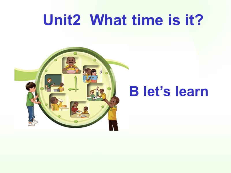 新版PEP小学英语四年级下册Unit2_what_time_is_it_B_Let’s_learn免费ppt课件下载_第1页