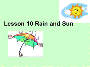 四年级下册英语课件-Unit 2 Lesson 10 Rain and Sun 冀教版 (共22张PPT)