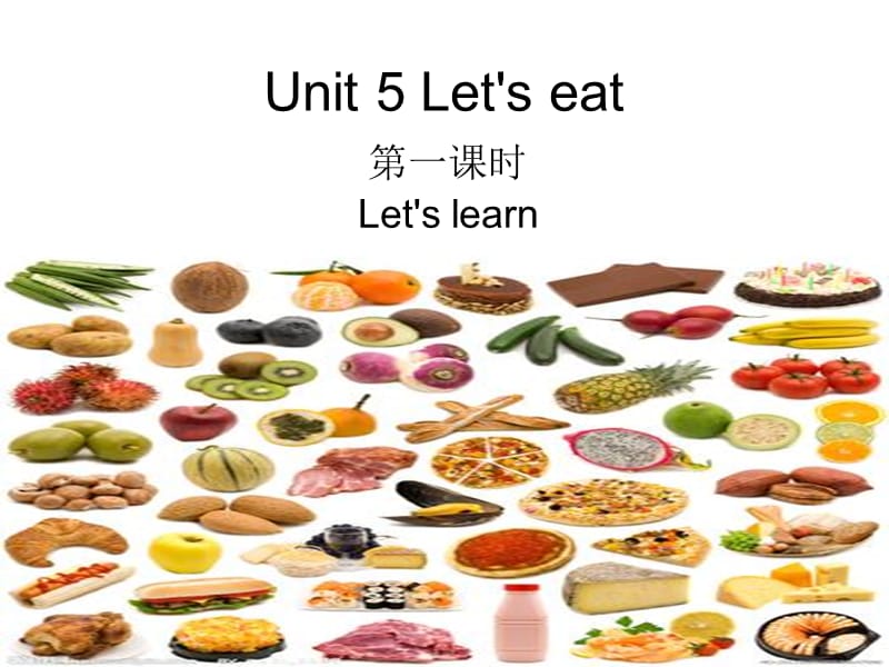 pep人教三年级英语上册新人教版小学英语三年级上册Unit5_Let’t_eat_第一课时let’s_learn课件ppt免费下载_第1页