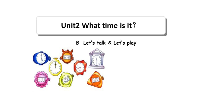 四年级下册英语课件-Unit2 What time is it Part A ｜ 人教（PEP)(2014秋） (共20张PPT)_第1页