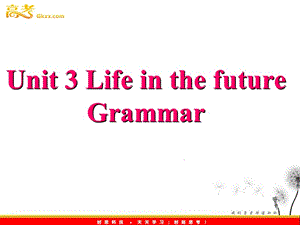 高中英語Unit3《Life in the future》Grammar課件 新人教版必修5