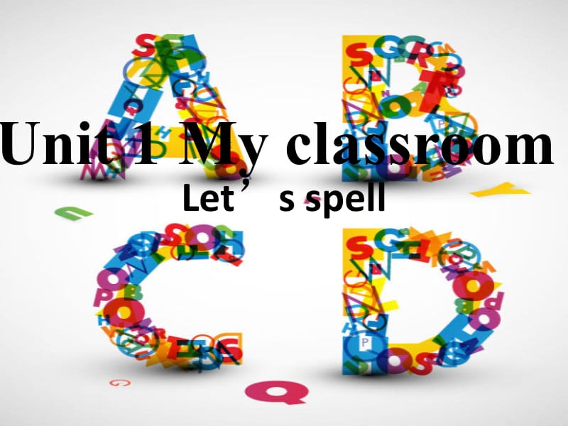 新版pep小学英语四年级上册_unit1_My_classroom_A.Let’s_spell课件ppt免费下载_第1页