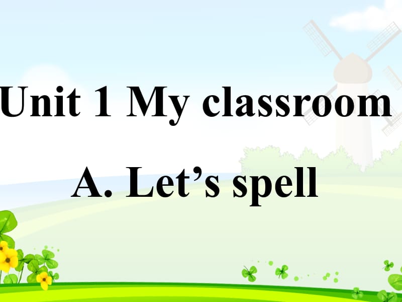 新版pep小学英语四年级上册_unit1_My_classroom_A.Let’s_spell__语音教学课件ppt免费下载_第1页