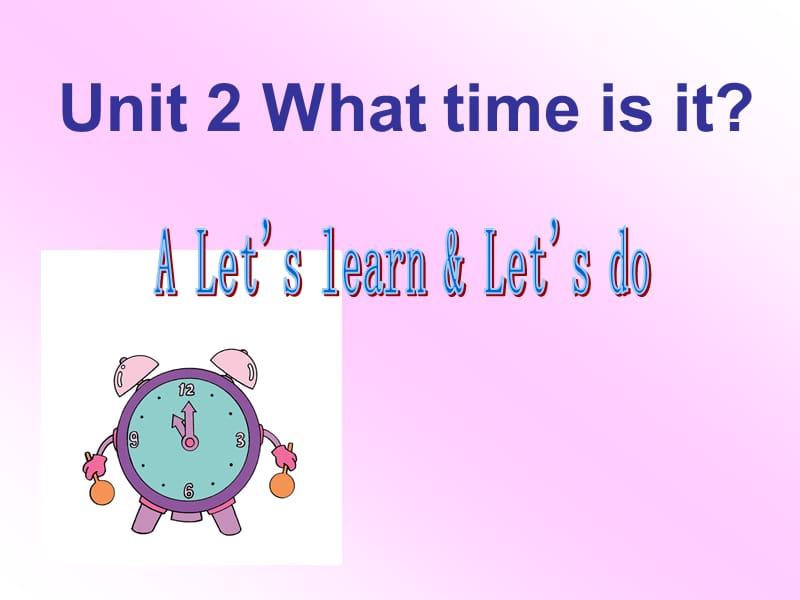 四年级下册英语课件-Unit2 What time is it Part A ｜ 人教（PEP)(2014秋）(共42张PPT)_第1页