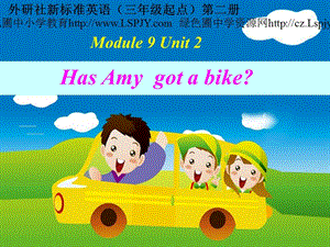 英語(yǔ)三年級(jí)下外研版(三起)《Module9 Unit 2 Has Amy got a bike》課件1