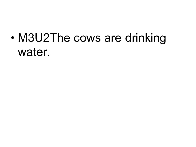 外研版（三起）六下英语：M3U2The cows are drinking water_第1页