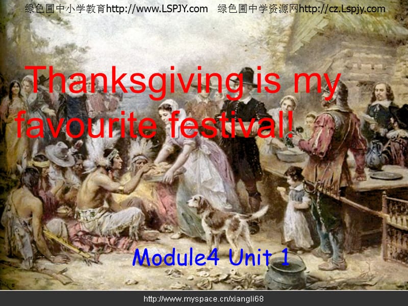 Module4Unit1Thanksgiving is my favourite festival_第1页