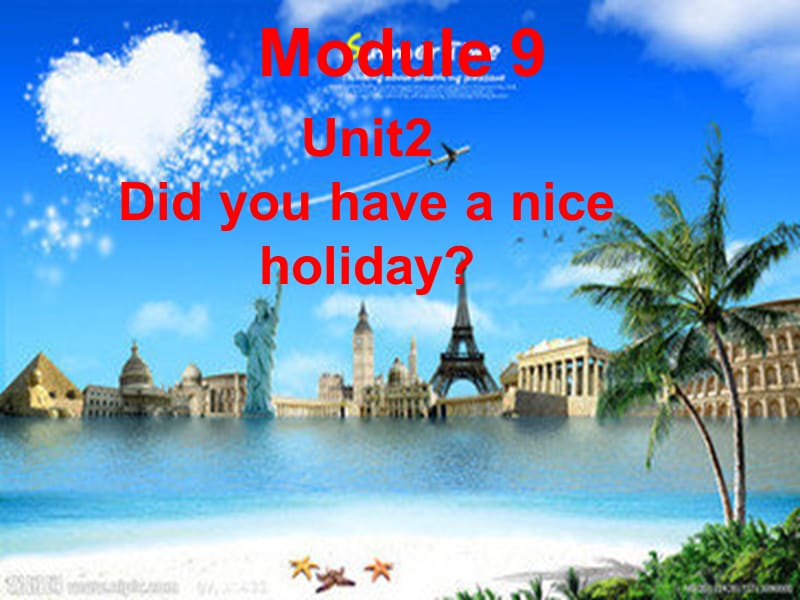 外研版（三起）四年级英语下册：M9U2Didyouhaveaniceholiday？课件课件ppt_第1页