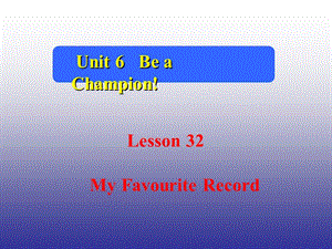 英語(yǔ)八年級(jí)下冀教版Unit 6 Lesson 32課件