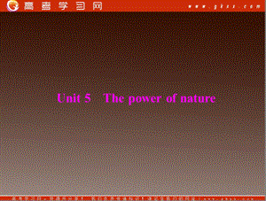 2013屆高考英語一輪復習課件人教版選修六：unit 5《the power of nature