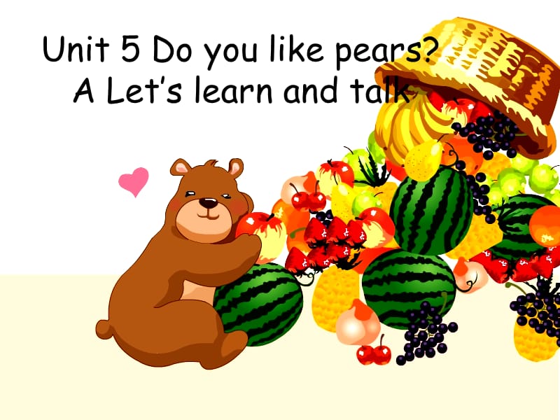 三年级下册英语课件-Unit5 Do you like pears A ｜ 人教（PEP)(2014秋）(共28张PPT)_第1页