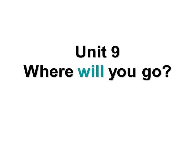 六年级下册英语课件-Unit 9 Where will you go教科版（广州三起）(共45张PPT)_第1页