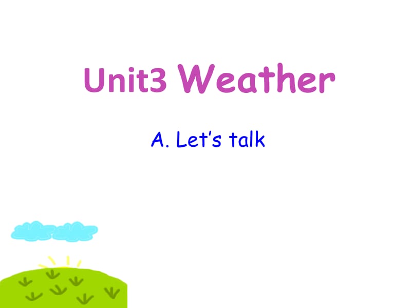 四年级下册英语课件－Unit 3 Weather Part A｜人教（PEP）（2014秋） (共34张PPT)_第1页