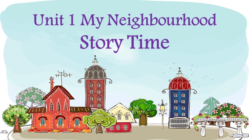 四年级下册英语课件-Unit 1 My Neighbourhood Story Time 人教新起点（2014秋）_第1页