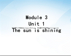 Module 3Unit 1 The sun is shining