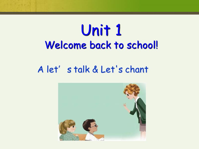 新版PEP小学英语三年级下册Unit1_Welcome_back_to_school_A_Let’s_talk公开课课件ppt免费下载_第1页