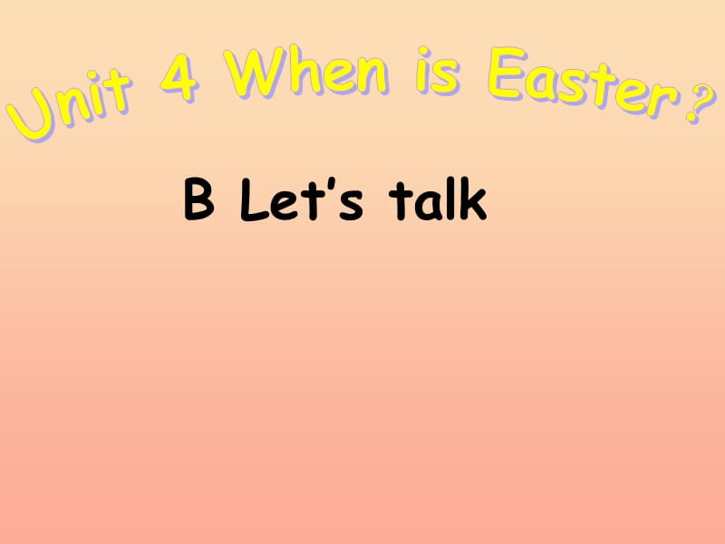 2019春五年级英语下册 Unit 4《When is Easter》（Part B）课件2 人教PEP版.ppt_第1页