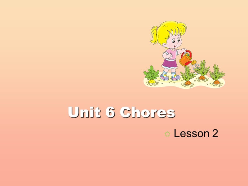 2019五年级英语上册 Unit 6 Chores（Lesson 2）课件 人教新起点.ppt_第1页