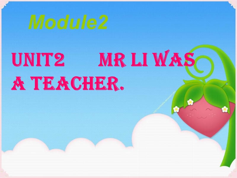 2019春五年级英语下册 Module 2 Unit 2《Mr. Li was a teacher》课件1 （新版）外研版.ppt_第1页