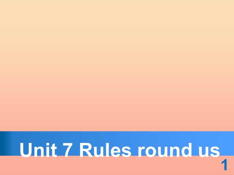 2019六年级英语上册 Unit 7 Rules round us课件1 牛津上海版.ppt_第1页