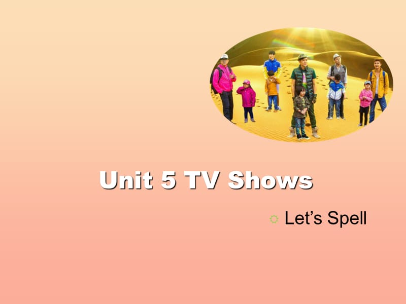 2019五年级英语上册 Unit 5 TV Shows（Let’s Spell）课件 人教新起点.ppt_第1页