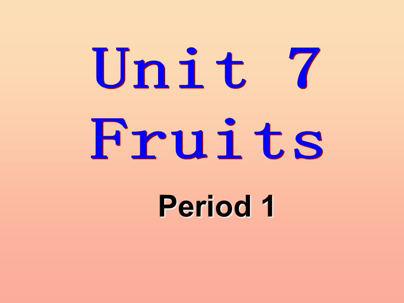 2019春三年级英语下册 Unit 7《Fruits》课件1 北师大版.ppt_第1页