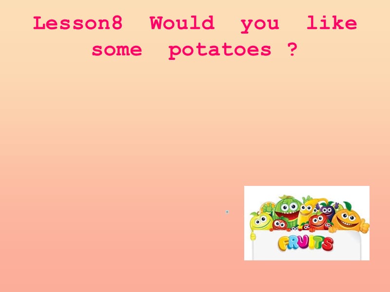 2019年五年级英语上册 Lesson 8 Would you like some potatoes课件4 科普版.ppt_第1页