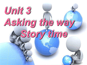 2019春五年级英语下册 Unit 3《Asking the way》（Story time）课件 （新版）牛津版.ppt