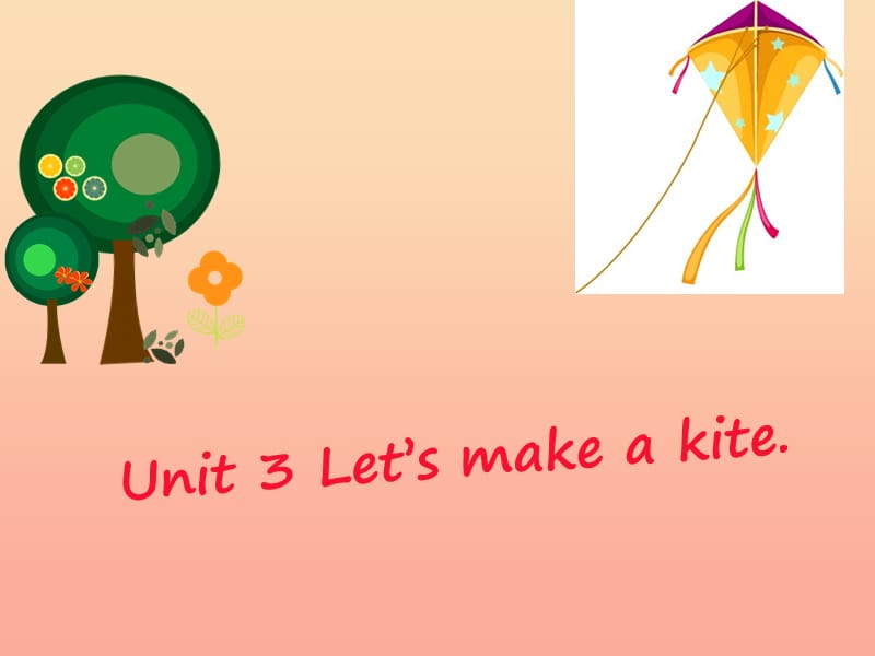 2019春五年级英语下册 Unit 3《Let’s make a kite》课件3 （新版）湘少版.ppt_第1页