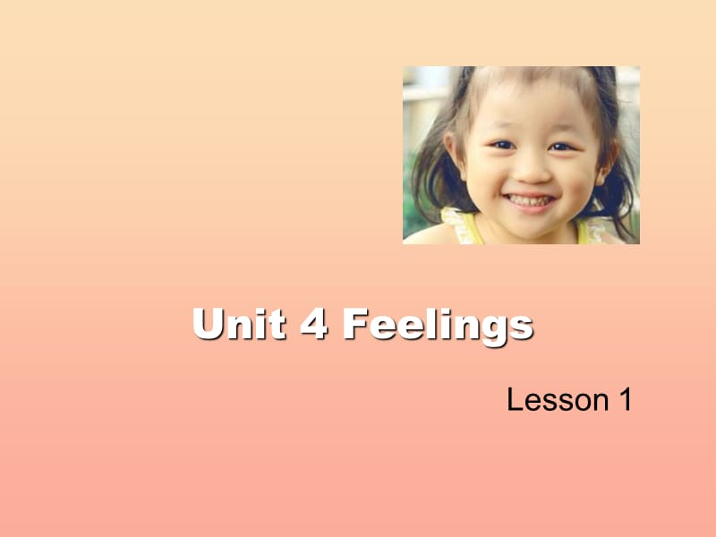 2019六年级英语上册Unit4FeelingsLesson1课件人教新起点.ppt_第1页