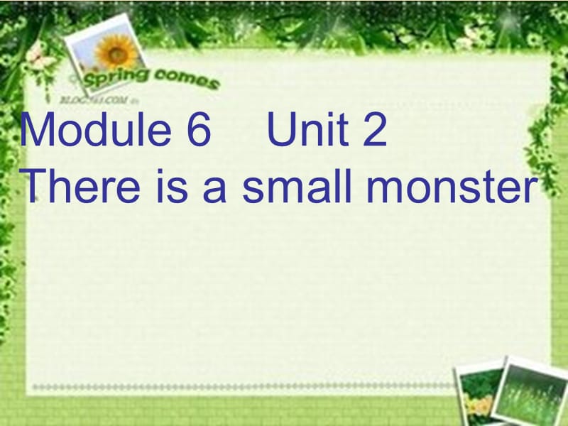 2019春三年级英语下册 Module 6 Unit 2《There is a small monster》课件1 （新版）外研版.ppt_第1页