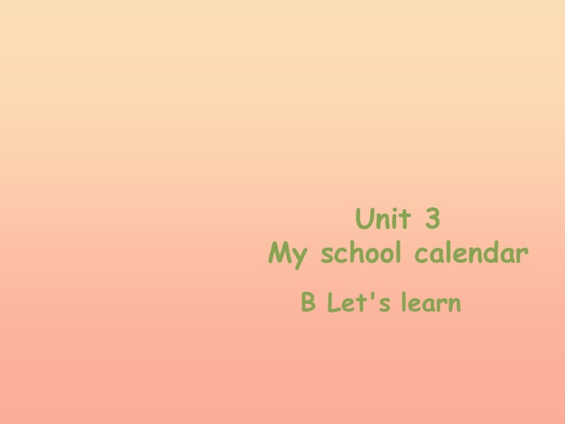 2019春五年级英语下册 Unit 3《My school calendar》（Part B）课件2 人教PEP版.ppt_第1页
