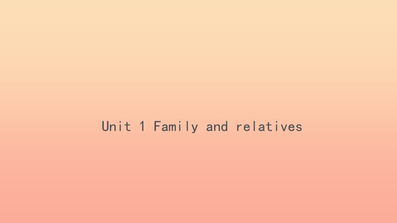 2019六年级英语上册 Unit 1 Family and relatives课件1 牛津上海版.ppt_第1页